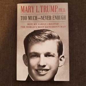 Too Much and Never Enough by Mary Trump